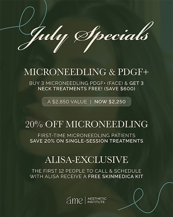 July specials for microneedling and PDGF treatments